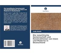 Die ismailitische Gemeinschaft und Konstruktionen von Islam und Moderne in Deutschland