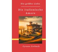 Die italienische Amore: Die größte Liebe (Die größten Bücher)