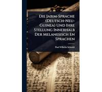 Die Jabim-Sprache (Deutsch-Neu-Guinea) Und Ihre Stellung Innerhalb Der Melanesisch En Sprachen