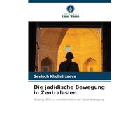 Die jadidische Bewegung in Zentralasien: Bildung, Reform und Identität in der Jadid-Bewegung