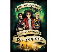 Die Jagd nach dem geheimnisvollen Rollsiegel - Jugendbuch ab 12 Jahre: Jugendbücher für coole Jungen und Mädchen - spannende Fantasy-Bücher ab 12-14 Jahren: 1