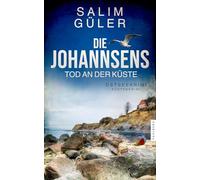 Die Johannsens - Tod an der Küste: Ostseekrimi - Küstenkrimi