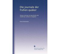 Die journale der frühen quäker: Zweiter beitrag zur geschichte des modernen romans in England