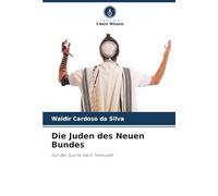 Die Juden des Neuen Bundes: Auf der Suche nach Teshuvah