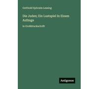 Die Juden; Ein Lustspiel In Einem Aufzuge: in Großdruckschrift