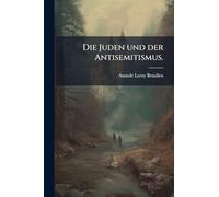 Die Juden und der Antisemitismus.