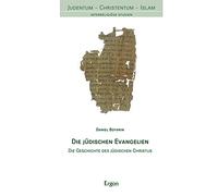 Die jüdischen Evangelien: Die Geschichte des jüdischen Christus: 12 (Judentum - Christentum - Islam)