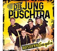 die Jung Puschtra - Aufstehn`n und Gas geb'n; Volksmusikpower aus Südtirol; Bekannt aus der TV-Sendung Immer wieder Sonntags