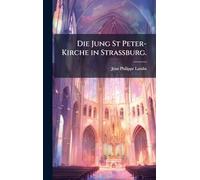 Die Jung St Peter-Kirche in Strassburg.