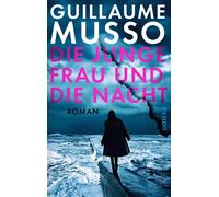 Die junge Frau und die Nacht | Guillaume Musso