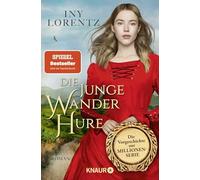 Die junge Wanderhure: Roman | Das lang ersehnte Prequel der erfolgreichsten Serie vom 'Königspaar der deutschen Bestsellerliste' DIE ZEIT: 9