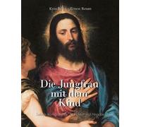 Die Jungfrau mit dem Kind: Das Auge, das die Kunst für immer veränderte