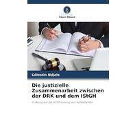 Die justizielle Zusammenarbeit zwischen der DRK und dem IStGH: In Bezug auf die Vollstreckung von Haftbefehlen