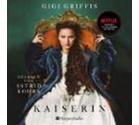 Die Kaiserin (ungekürzt) (audiolibro)