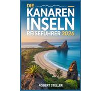 DIE KANÄREN INSELN REISEFÜHRER 2026: Entdecken Sie geheime Vulkanwanderungen, authentische Tapas-Bars - vermeiden Sie Menschenmassen, sparen Sie Geld und erkunden Sie die Gegend wie ein Einheimischer