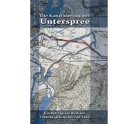 Die Kanalisierung Der Unterspree (ebook)