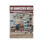 DIE KANARISCHEN INSELN KOMPLETTER REISEFÜHRER 2025