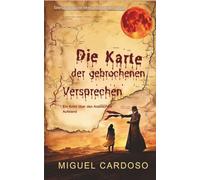Die Karte der gebrochenen Versprechen: Ein Krimi über den Arabischen Aufstand