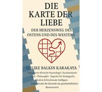 DIE KARTE DER LIEBE: Der Herzensweg des Ostens und des Westens