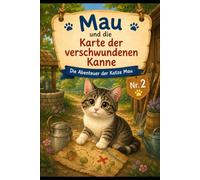 Die Karte der verschwundenen Kanne: Die Abenteuer der Katze Mau Nr. 2