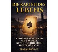 Die Karten des Lebens: SCHLECHTE KARTEN SIND KEINE AUSREDE. GUTE ENTSCHEIDUNGEN SIND DEINE MACHT. (GEWINNER WEG)