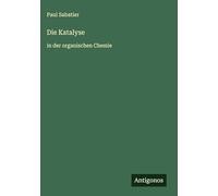 Die Katalyse: in der organischen Chemie