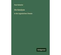 Die Katalyse: in der organischen Chemie