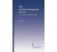 Die Katharinenlegende der hs: II, 143 der Kgl. bibliothek zu Brüssel