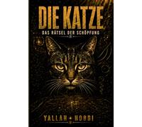 DIE KATZE: Das Rätsel der Schöpfung