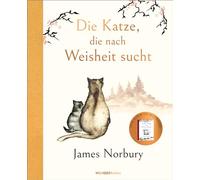 Die Katze, die nach Weisheit sucht: Vom Autor des Bestsellers "Großer Panda und Kleiner Drache"