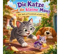 Die Katze Milo und die kleine Maus: Spiel, Spaß und Freundschaft auf jeder der 66 Seiten ab 3 Jahren