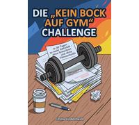 Die „Kein Bock auf Gym“ Challenge: In 30 Tagen zu mehr Aktivität - ohne Schwitzen und ohne Fitnessstudio