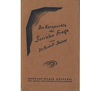 Die Kernpunkte der sozialen Frage in den Lebensnotwendigkeiten der Gegenwart und Zukunft (1920)