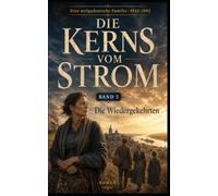 Die Kerns vom Strom: Die Wiedergekehrten - Band 5 (Eine wolgadeutsche Familie)