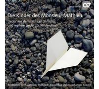 Coro Infantil De La Opera De Stuttgart Kencht, Johannes Klavierduo Hans-Peter & Volker Stenzl Lotus String Quartet - Die Kinder Des Monsieur Mathieu: Canciones De La Pelicula "Los Chicos Del Coro" Y Otras Canciones Para Coro Infantil / Varios