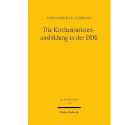 Die Kirchenjuristenausbildung in der DDR (Jus Ecclesiasticum)