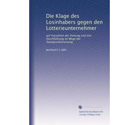 Die Klage des Losinhabers gegen den Lotterieunternehmer: auf Vornahme der Ziehung und ihre Durchführung im Wege der Zwangsvollstreckung