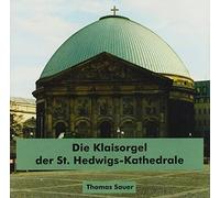 Die Klais-Orgel der St.Hedwig [Import]