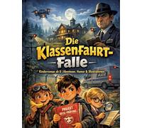 Die Klassenfahrt-Falle: Kinderroman ab 8 Abenteuer, Humor & Illustrationen