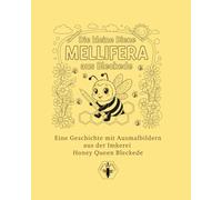 Die kleine Biene Mellifera aus Bleckede (Die kleine Biene Mellifera aus der Honey Queen Beute)
