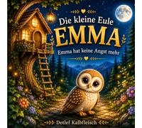 Die kleine Eule Emma - Emma hat keine Angst mehr