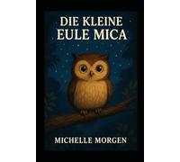 Die kleine Eule Mica