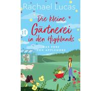 Die kleine Gärtnerei in den Highlands: Roman | Ein herzerwärmender Feel-Good-Roman voller Freundschaft, Familie und Romantik: 2