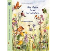 Die kleine Hexe Duftnäschen: Ein Naturmärchen
