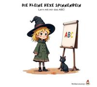 Die kleine Hexe Spinnenbein und die Buchstaben: Lern mit mir das ABC!