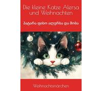 Die kleine Katze Alersa und Weihnachten: პატარა ფისო ალერსა და შობა