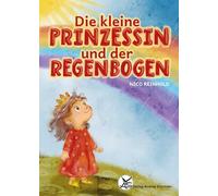 Die kleine Prinzessin und der Regenbogen