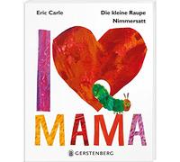 Die kleine Raupe Nimmersatt - I Love Mama