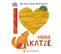 Die kleine Raupe Nimmersatt - Ich liebe meine Katze