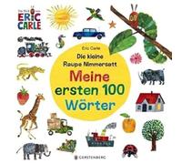 Die kleine Raupe Nimmersatt - Mein ersten 100 Worter
